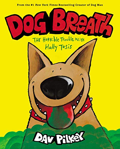 Dog Breath: The Horrible Trouble With Hally Tosis Dog Breath: The Horrible Trouble With Hally Tosis