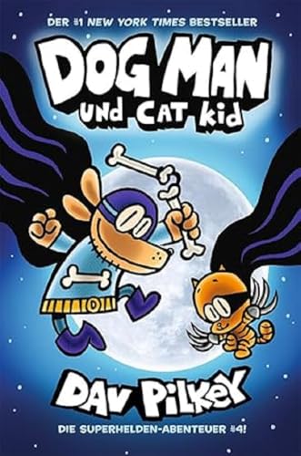 Dog Man 4: Dog Man und Cat Kid - Kinderbücher ab 8 Jahre (DogMan Reihe)