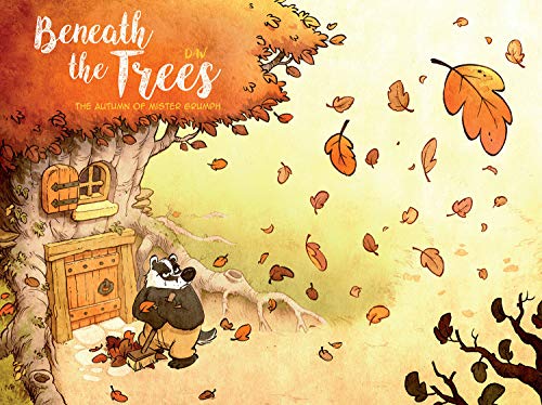 Beneath the Trees: The Autumn of Mister Grumpf (BENEATH TREES HC) von Magnetic Press