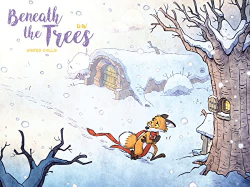 Beneath the Trees: Winter Chills (BENEATH TREES HC)