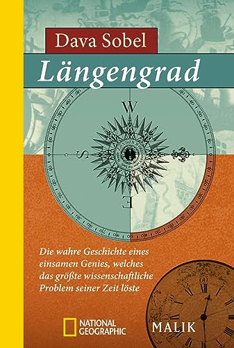 Längengrad: Die wahre Geschichte eines einsamen Genies, welches das größte wissenschaftliche Problem seiner Zeit löste Längengrad: Die wahre Geschichte eines einsamen Genies, welches das größte wissenschaftliche Problem seiner Zeit löste