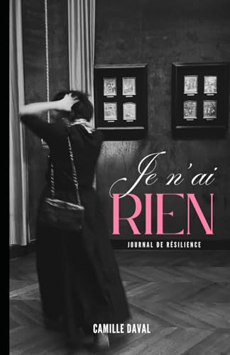 Je n'ai rien: Journal de résilience von Independently published