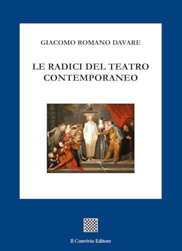 Le radici del teatro contemporaneo Le radici del teatro contemporaneo von Il Convivio