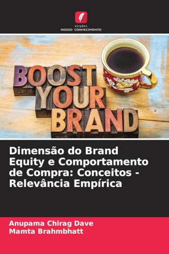 Dimensão do Brand Equity e Comportamento de Compra: Conceitos - Relevância Empírica von Edições Nosso Conhecimento