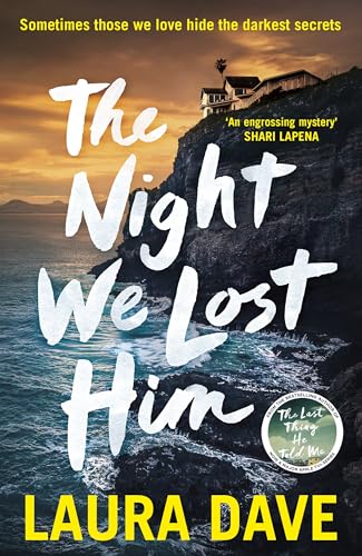 The Night We Lost Him: The gripping new thriller from the bestselling author of THE LAST THING HE TOLD ME von Century