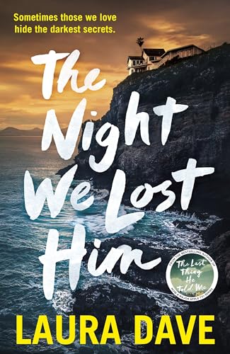 The Night We Lost Him: The gripping new thriller from the bestselling author of THE LAST THING HE TOLD ME von Random House UK Ltd