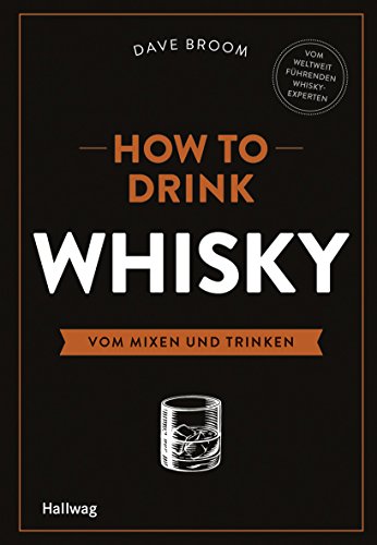 How to Drink Whisky: Vom Mixen und Trinken