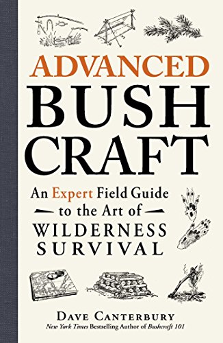 Advanced Bushcraft: An Expert Field Guide to the Art of Wilderness Survival von Simon & Schuster