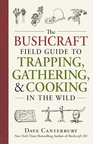 The Bushcraft Field Guide to Trapping, Gathering, and Cooking in the Wild von Simon & Schuster