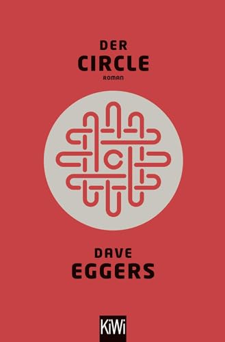 Der Circle: Roman von Kiepenheuer & Witsch GmbH