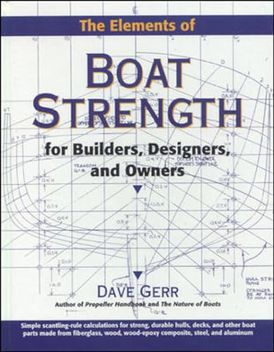 The Elements of Boat Strength: For Builders, Designers, and Owners: For Builders, Designers and Owners von International Marine Publishing