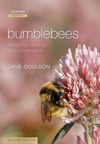 Bumblebees: Behaviour, Ecology, and Conservation (Oxford Biology) von Oxford University Press