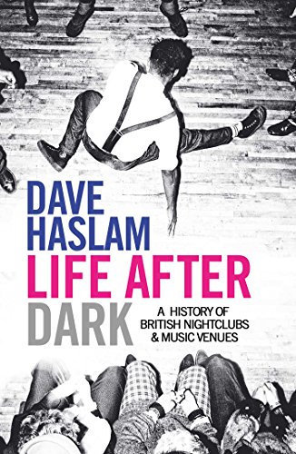 Life After Dark: A History of British Nightclubs & Music Venues von Simon & Schuster