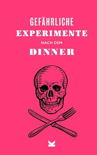 Gefährliche Experimente nach dem Dinner von Laurence King Verlag