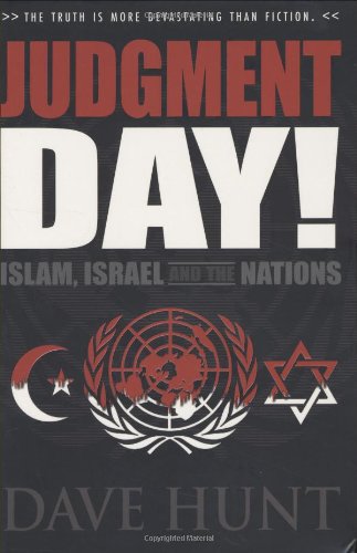 Judgment Day!: Islam, Israel, and the Nations: Israel, Islam and the Nations von Berean Call