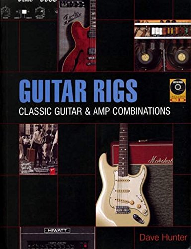 Guitar Rigs: Classic Guitar & Amp Combinations: Classic Guitar and Amp Combinations von Backbeat Books