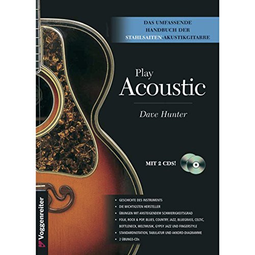 Play Acoustic: Das umfassende Handbuch für Stahlsaiten-Akustikgitarre