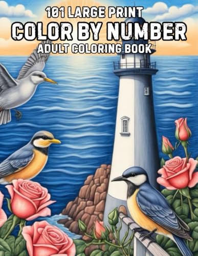 101 Large Print Color By Number Adult Coloring Book: Large Print Designs Color By Number Adult Coloring Book of Birds, Flowers, Nature, Landscapes, Animals, Patterns And More. 101 Large Print Color By Number Adult Coloring Book: Large Print Designs Color By Number Adult Coloring Book of Birds, Flowers, Nature, Landscapes, Animals, Patterns And More. von Independently published