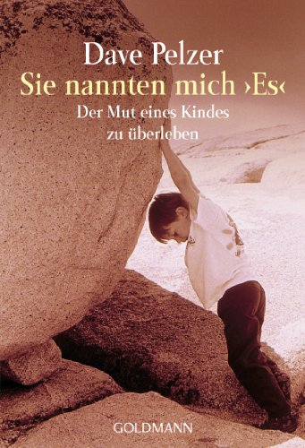 Sie nannten mich "Es": Der Mut eines Kindes zu überleben von Goldmann TB