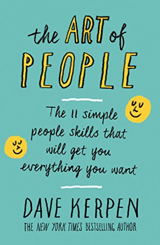 The Art of People: The 11 Simple People Skills That Will Get You Everything You Want von Penguin