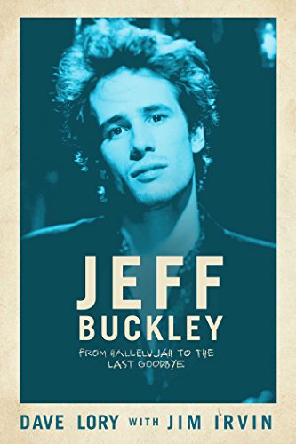 Jeff Buckley: From Hallelujah to the Last Goodbye von Post Hill Press