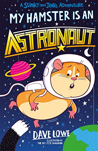 My Hamster Is an Astronaut (Stinky and Jinks Adventure) von Bonnier Zaffre