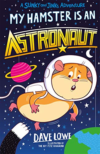 My Hamster Is an Astronaut: Volume 2 (Stinky and Jinks Adventure)