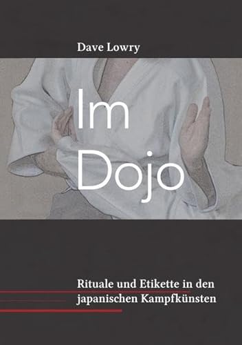 Im Dojo: Rituale und Etikette in den japanischen Kampfkünsten