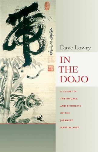 In the Dojo: A Guide to the Rituals and Etiquette of the Japanese Martial Arts von Weatherhill