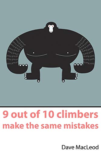 9 Out of 10 Climbers Make the Same Mistakes: Navigation Through the Maze of Advice for the Self-coached Climber von Rare Breed Productions