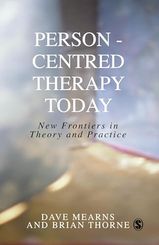 Person-Centred Therapy Today: New Frontiers in Theory and Practice von Sage Publications