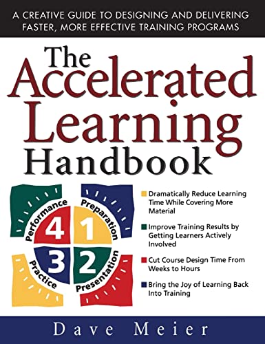 The Accelerated Learning Handbook: A Creative Guide to Designing and Delivering Faster, More Effective Training Programs