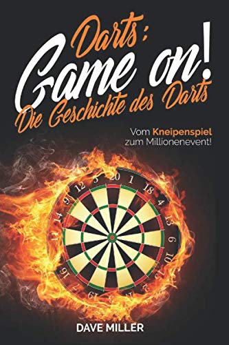 Darts! Game on! Die Geschichte des Darts: Vom Kneipenspiel zum Millionenevent von Independently published