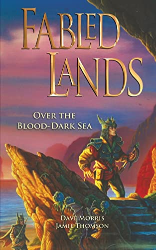 Over the Blood-Dark Sea (Fabled Lands, Band 10)