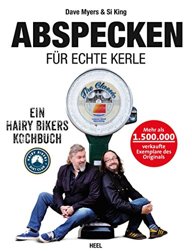 Abspecken für echte Kerle: Ein Hairy Bikers Kochbuch