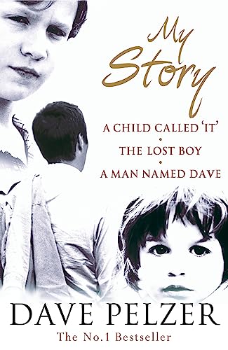 My Story: A Child Called It, The Lost Boy, A Man Named Dave