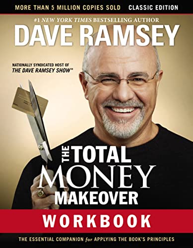 The Total Money Makeover Workbook: Classic Edition: The Essential Companion for Applying the Book’s Principles von Thomas Nelson