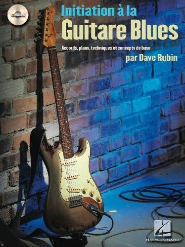Initiation a La Guitare Blues: Accords, Plans, Techniques Et Concepts De Base