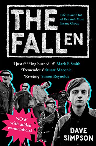 The Fallen: Life In and Out of Britain's Most Insane Group. Now with added ex-members von Canongate Books
