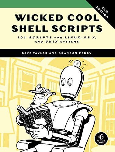 Wicked Cool Shell Scripts: 101 Scripts for Linux, Mac OS X, and UNIX Systems: 101 Scripts for Linux, OS X, and UNIX Systems