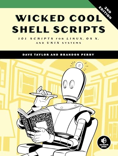 Wicked Cool Shell Scripts: 101 Scripts for Linux, Mac OS X, and UNIX Systems: 101 Scripts for Linux, OS X, and UNIX Systems von No Starch Press