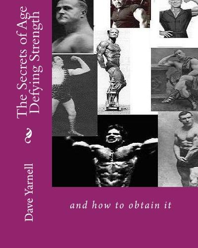 The Secrets of Age Defying Strength: and how to obtain it von Createspace Independent Publishing Platform