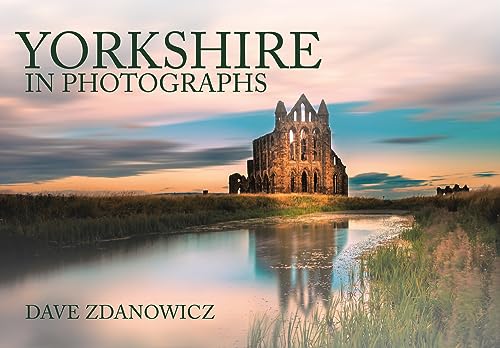 Yorkshire in Photographs von Amberley Publishing