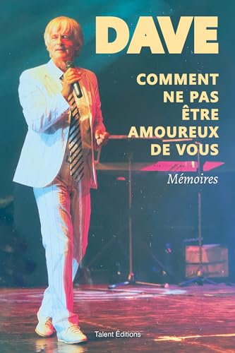 Dave, Comment ne pas être amoureux de vous: Mémoires