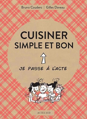 Cuisiner simple et bon