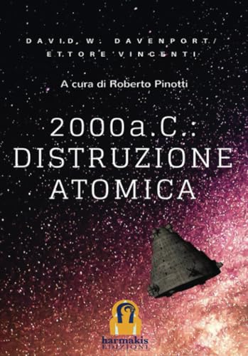 2000 a. C.: distruzione atomica 2000 a. C.: distruzione atomica von Harmakis