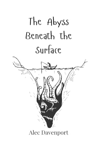 The Abyss Beneath the Surface The Abyss Beneath the Surface von Creative Arts Management OÜ