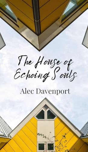 The House of Echoing Souls The House of Echoing Souls von Creative Arts Management OÜ