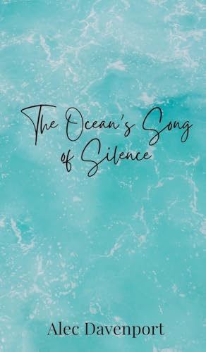 The Ocean's Song of Silence The Ocean's Song of Silence von Creative Arts Management OÜ
