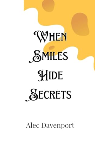 When Smiles Hide Secrets When Smiles Hide Secrets von Creative Arts Management OÜ